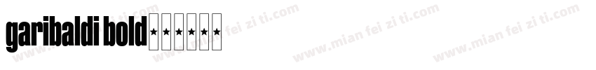 garibaldi bold字体转换